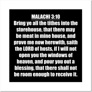 Malachi 3:10 "Bring ye all the tithes into the storehouse, that there may be meat in mine house, and prove me now herewith, saith the LORD of hosts, if I will not open you the windows of heaven... Posters and Art